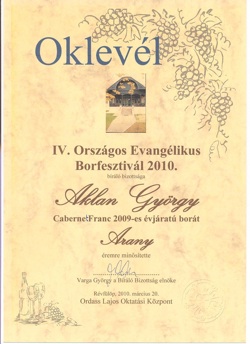 IV. Országos Evangélikus Borfesztivál, arany, 2009 Cabarnet Franc Aklan Pince